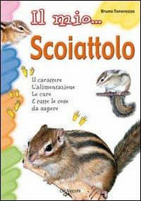 Il mio... scoiattolo - Bruno Tenerezza - Libro De Vecchi 2009 | Libraccio.it
