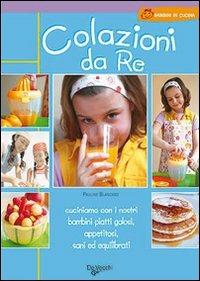 Colazioni da re - Pauline Blancard - Libro De Vecchi 2009 | Libraccio.it