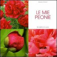 Le mie peonie. Ediz. illustrata - Snezana Gerbault - Libro De Vecchi 2009, Io amo i fiori | Libraccio.it