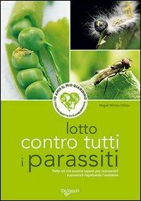 Lotto contro tutti i parassiti - Magali Martija-Ochoa - Libro De Vecchi 2009, Io amo il mio giardino | Libraccio.it
