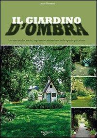 Il giardino d'ombra - Laura Pirovano - Libro De Vecchi 2009 | Libraccio.it