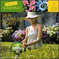 Siepi e arbusti fioriti  - Libro De Vecchi 2009, Il nuovo giardino | Libraccio.it