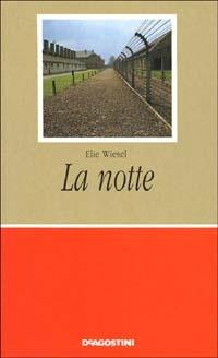 La notte - Elie Wiesel - Libro De Agostini Scuola 1994, Narrativa adozionale | Libraccio.it