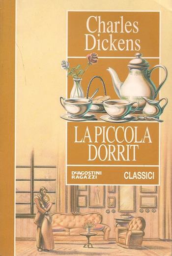 La piccola Dorrit - Charles Dickens - Libro De Agostini 2005, Classici | Libraccio.it