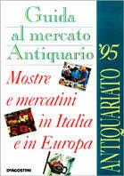Guida al mercato antiquario '95. Mostre e mercatini in Italia e in Europa - Andrea Donati - Libro De Agostini 1995 | Libraccio.it