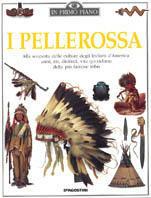I pellerossa  - Libro De Agostini 1995, In primo piano | Libraccio.it