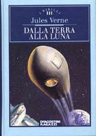 Dalla Terra alla Luna - Jules Verne - Libro De Agostini 1997, I Birilli | Libraccio.it