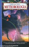 Meteorologia  - Libro De Agostini 1997, I libri della natura | Libraccio.it