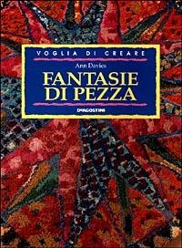 Fantasie di pezza - Ann Davies - Libro De Agostini 1998, Voglia di creare | Libraccio.it