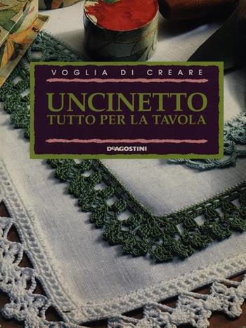La tavola all'uncinetto  - Libro De Agostini 1999, Voglia di creare | Libraccio.it