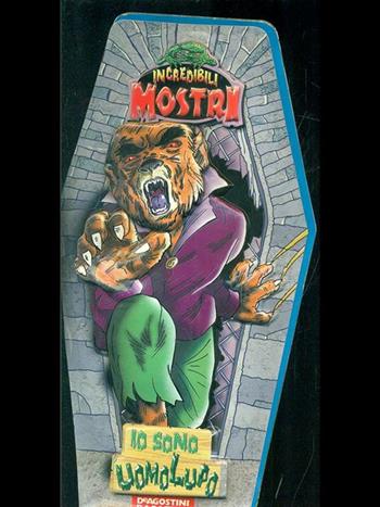 Io sono l'uomo lupo  - Libro De Agostini 1999 | Libraccio.it