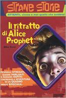 Il ritratto di Alice Prophet  - Libro De Agostini 2001 | Libraccio.it