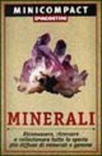 Minerali. Riconoscere, ricercare e collezionare tutte le specie più diffuse di minerali e gemme  - Libro De Agostini 2012, Minicompact | Libraccio.it