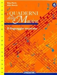 I quaderni della musica. Modulo A-B-C. Con quaderno. - Biba Merlo, Aldo Roscio - Libro De Agostini Scuola 2000 | Libraccio.it