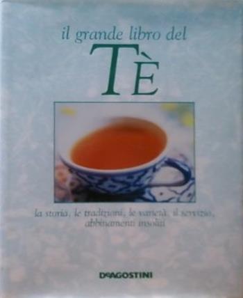 Il grande libro del tè  - Libro De Agostini 2001 | Libraccio.it