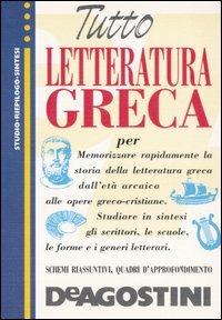 Tutto letteratura greca - Chiara Antoniazzi - Libro De Agostini 2000, Tutto | Libraccio.it