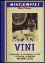 Vini. Conoscere e riconoscere i vini, i vitigni e le cantine migliori d'Italia - Giorgio Mistretta - Libro De Agostini 2002, Minicompact | Libraccio.it