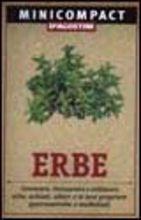 Erbe. Conoscere, riconoscere e utilizzare erbe, arbusti, alberi e le loro proprietà gastronomiche e medicinali - M. Teresa Della Beffa - Libro De Agostini 2005, Minicompact | Libraccio.it