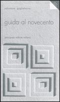 Guida al Novecento. Per le Scuole superiori - Salvatore Guglielmino - Libro Principato 1998 | Libraccio.it