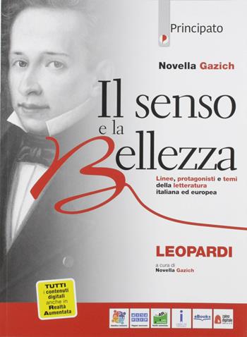 Il senso e la bellezza. Giacomo Leopardi. Con e-book. Con espansione online - Novella Gazich - Libro Principato 2019 | Libraccio.it