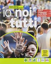 Io noi tutti. Temi di cittadinanza. Per le Scuole superiori. Con espansione online