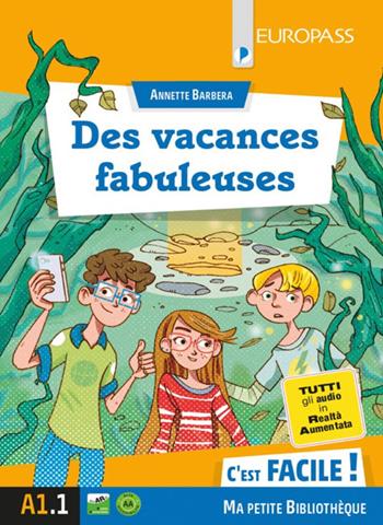 Des vacances fabuleuses. - Annette Barbera - Libro Europass 2019 | Libraccio.it
