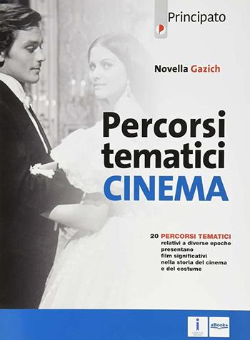 Percorsi tematici. Cinema. Con e-book. Con espansione online - Novella Gazich - Libro Principato 2019 | Libraccio.it