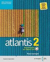 Atlantis. Con Cartografia e Quaderno delle competenze. Con e-book. Con espansione online. Vol. 2: Europa. Stati