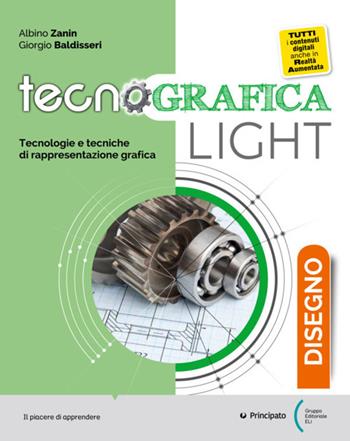 Tecnografica light. Disegno. Con Righello. Per le Scuole superiori. - Albino Zanin, Giorgio Baldisseri - Libro Principato 2020 | Libraccio.it