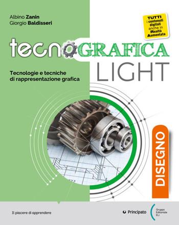 Tecnografica light. Disegno. Con Righello. Con e-book. Con espansione online - Albino Zanin, Giorgio Baldisseri - Libro Principato 2020 | Libraccio.it