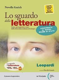 Lo sguardo della letteratura. Leopardi. Con e-book. Con espansione online - Novella Gazich, Luisa Rosella Settimo - Libro Principato 2020 | Libraccio.it