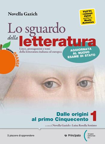 Lo sguardo della letteratura. Ediz. orange. Per le Scuole superiori. Vol. 2 - Novella Gazich - Libro Principato 2020 | Libraccio.it