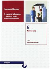 Il canone letterario. Con espansione online. Vol. 6: Novecento