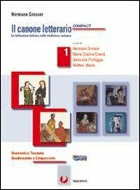 Il canone letterario compact. LibroLIM. Con e-book. Con espansione online. Vol. 1: Duecento e Trecento. Quattrocento e Cinquecento - Hermann Grosser - Libro Principato 2010 | Libraccio.it