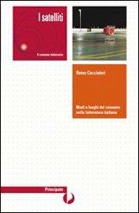 I satelliti. Modi e luoghi del consumo nella letteratura italiana. - Remo Cacciatori, REMO - Libro Principato 2010 | Libraccio.it
