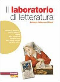 Il laboratorio del lettore. Letteratura. Con espansione online - Maria Zioni, Elefteria Morosini - Libro Principato 2011 | Libraccio.it