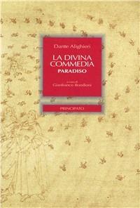 La Divina Commedia. Paradiso. Con CD-ROM. Con espansione online - Dante Alighieri - Libro Principato 1999 | Libraccio.it