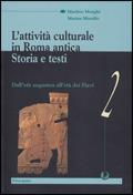 L' attività culturale in Roma antica. Con e-book. Vol. 2: Dall'età augustea all'età dei flavi.