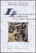 Letteratura latina. Storia e testi. Per le Scuole superiori - Giancarlo Pontiggia, Maria Cristina Grandi - Libro Principato 2005 | Libraccio.it