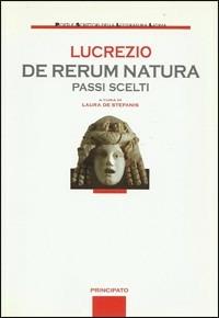 De rerum natura. Passi scelti - Tito Lucrezio Caro - Libro Principato 2008 | Libraccio.it