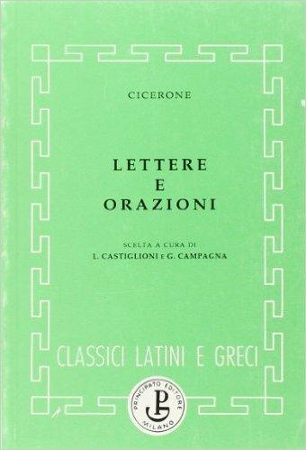 Lettere e Orazioni - Marco Tullio Cicerone - Libro Principato 1900 | Libraccio.it