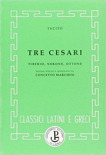 Tre Cesari - Publio Cornelio Tacito - Libro Principato 1900 | Libraccio.it