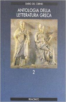 Antologia della letteratura greca. Vol. 2: Il V e IV secolo. - Dario Del Corno - Libro Principato 1991 | Libraccio.it
