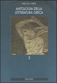 Antologia della letteratura greca. Vol. 3: L'età ellenistica e cristiana. - Dario Del Corno - Libro Principato 1991 | Libraccio.it
