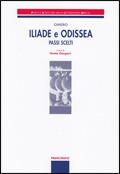 Iliade e Odissea. Passi scelti