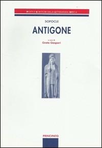 Antigone - Sofocle, GASPARI GRETA - Libro Principato 2006 | Libraccio.it