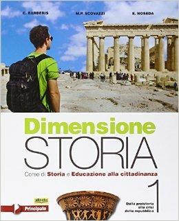 Dimensione storia. Corso di storia e educazione alla cittadinanza. Con e-book. Con espansione online. Vol. 1 - M. Piera Scovazzi, Carlo Barberis, Eugenio Noseda - Libro Principato 2015 | Libraccio.it