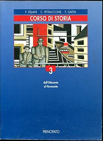 Corso di storia. Vol. 3: Il Novecento. - Pasquale Villani, Franco Gaeta, Claudia Petraccone - Libro Principato 1995 | Libraccio.it