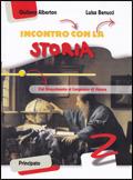 Incontro con la storia. Con espansione online. Vol. 2 - Giuliano Alberton, Luisa Benucci - Libro Principato 2009 | Libraccio.it
