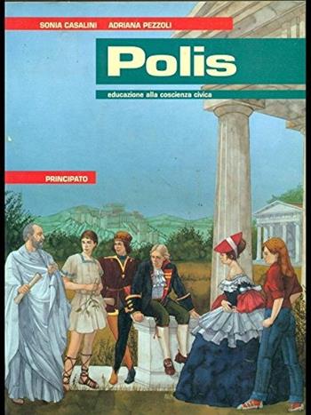 Polis. Per la Scuola media - Sonia Casalini, Adriana Pezzoli - Libro Principato 1995 | Libraccio.it